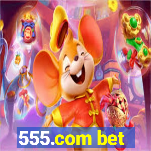 555.com bet